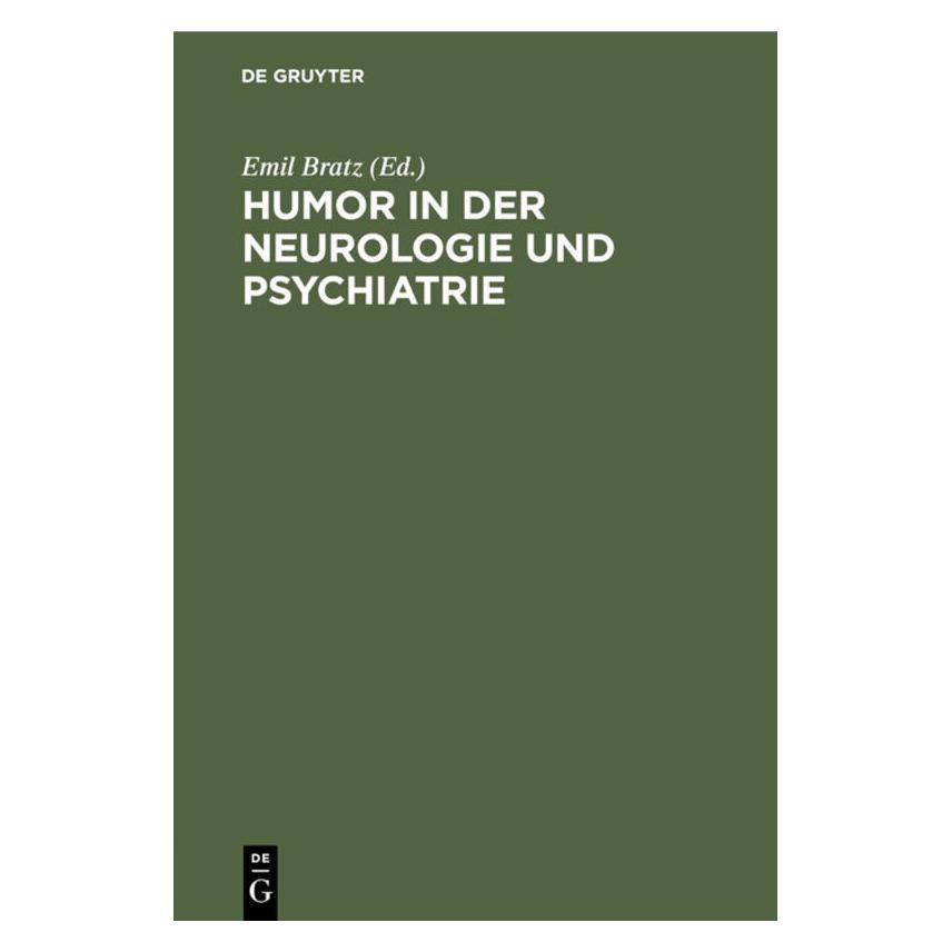 De Gruyter Humor in der Neurologie und Psychiatrie (Deutsch, Hardcover, Emil Bratz) (67770563)