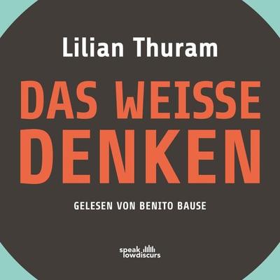 Das weiße Denken - Lilian Thuram, Audio, 9783948674731