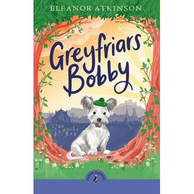 Greyfriars Bobby, Taschenbuch von Eleanor Atkinson, Penguin Books Ltd, 978-0-241-73676-0
