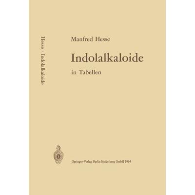 Indolalkaloide in Tabellen, Taschenbuch von M. Hesse, Springer Berlin, 978-3-540-03164-2