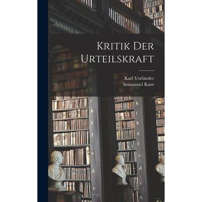 Kritik der Urteilskraft, Gebundene Ausgabe von Immanuel Kant,Karl Vorländer, Legare Street Press, 978-1-01-574918-4