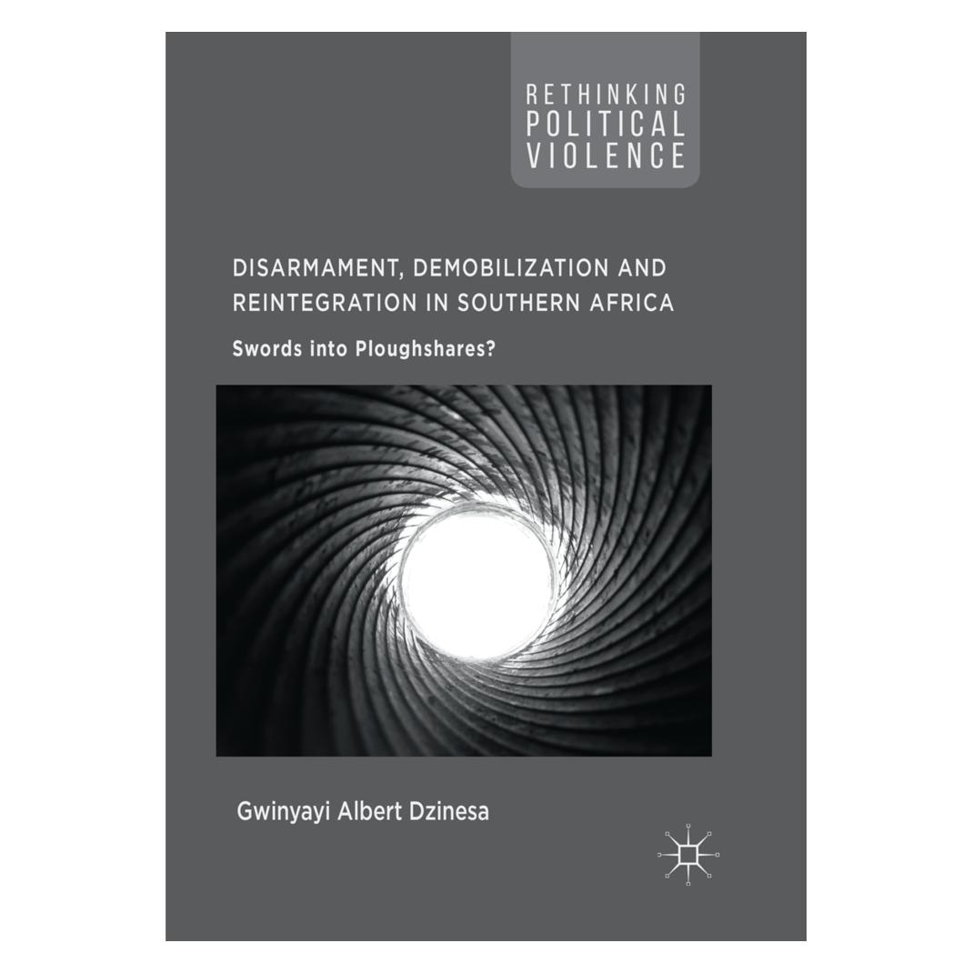 Springer Disarmament, Demobilization and Reintegration in Southern Africa (Englisch, Softcover, Gwinyayi Albert Dzinesa) (56050938)