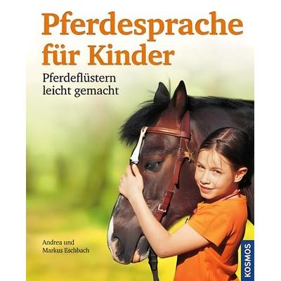 Eschbach, A: Pferdesprache für Kinder, Gebundene Ausgabe von Markus Eschbach, Franckh-Kosmos