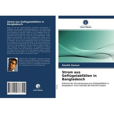 Strom aus Geflügelabfällen in Bangladesch, Taschenbuch von Sheikh Zaman, Verlag Unser Wissen, 978-620-2-77332-4