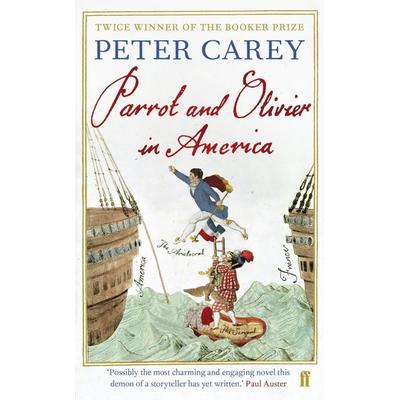 Carey, P: Parrot and Olivier in America, Taschenbuch von Peter Carey, Faber & Faber