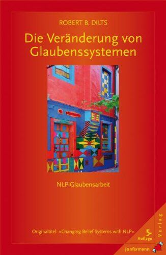 Dilts, Robert B. - Die Veränderung von Glaubenssystemen: NLP-Glaubensarbeit - Preis vom 17.10.2026 19:25:27 h