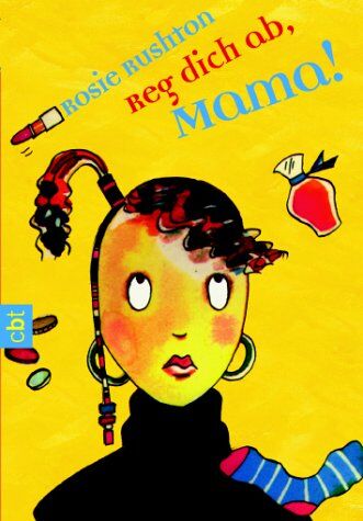 Rosie Rushton - Reg dich ab, Mama! - Preis vom 30.09.2026 22:30:23 h