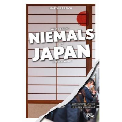 Was Sie dachten, NIEMALS über JAPAN wissen zu wollen, Taschenbuch von Matthias Reich, Conbook Medien