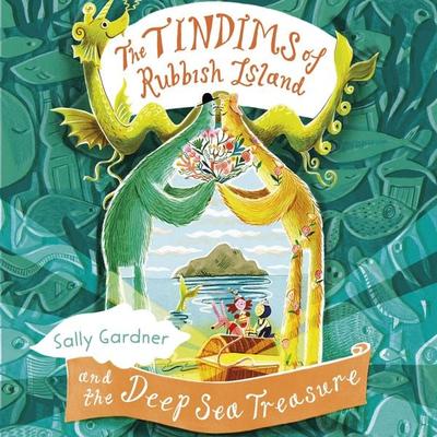 The Tindims of Rubbish Island and the Deep Sea Treasure - Sally Gardner, Audio, 9781035906390