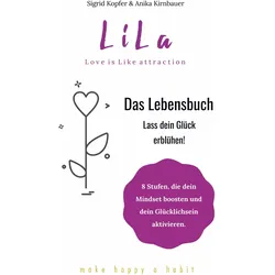LiLa - Das Lebensbuch, Ratgeber von Anika Kirnbauer, Sigrid Kopfer
