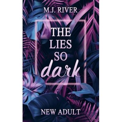 The Lies So Dark, Taschenbuch von M. J. River, Bookmundo, 978-94-037-4937-2