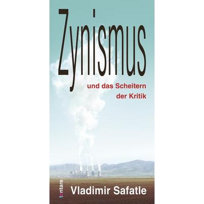 Zynismus und das Scheitern der Kritik, Taschenbuch von Vladimir Safatle, Tentare Verlag, 978-3-911804-00-4