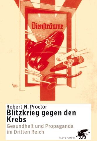 Robert N. Proctor - Blitzkrieg gegen den Krebs: Gesundheit und Propaganda im Dritten Reich - Preis vom 10.10.2026 11:48:34 h