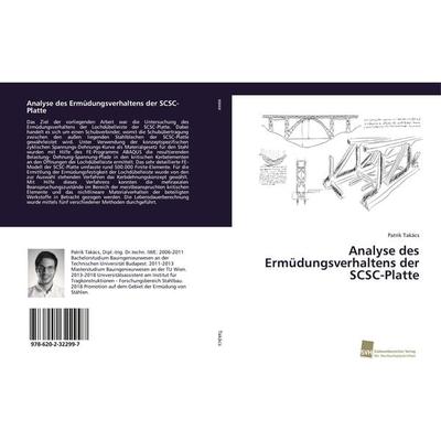 Analyse des Ermüdungsverhaltens der SCSC-Platte, Taschenbuch von Patrik Takács, Südwestdeutscher Verlag für Hochschulschriften, 978-620-2-32299-7