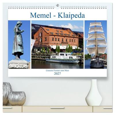 Memel - Klaipeda. Litauens Fenster zum Meer (hochwertiger Premium Wandkalender 2027 DIN A2 quer), Kunstdruck in Hochglanz