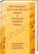 Beate Scheffbuch - Den Kummer sich vom Herzen singen & Dennoch fröhlich singen: Lebensbilder bekannter Liederdichter - Preis vom 09.10.2026 07:28:09 h