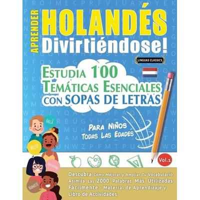 Aprender Holandés Divirtiéndose! - Para Niños, Taschenbuch von Linguas Classics, Linguas Classics