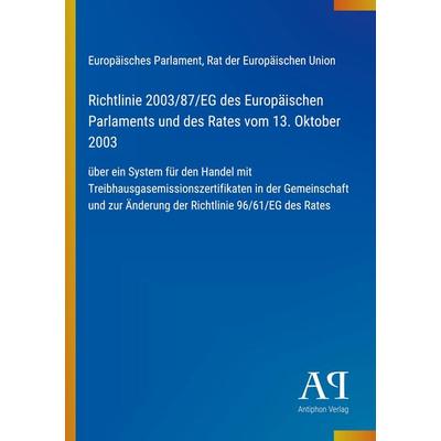 Richtlinie 2003/87/EG des Europäischen Parlaments und des Rates vom 13. Oktober 2003, Taschenbuch von Europäisches Parlament,Rat der Europäischen