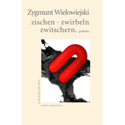 zischen · zwirbeln · zwitschern, Taschenbuch von Zygmunt Wielowiejski, Fischer, Karin, 978-3-8422-5002-4