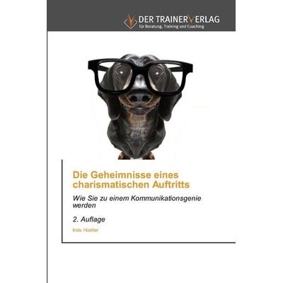 Die Geheimnisse eines charismatischen Auftritts, Taschenbuch von Inés Hoelter, Trainerverlag, 978-620-8-87539-8