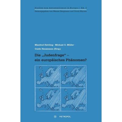 Die „Judenfrage“ - ein europäisches Phänomen?, Paperback von , Metropol-Verlag, 978-3-86331-125-4
