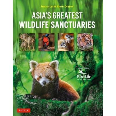 Asia's Greatest Wildlife Sanctuaries, Gebundene Ausgabe von Bjorn Olesen,Fanny Lai,Yong Ding Li, Tuttle Publishing, 978-0-8048-5977-6