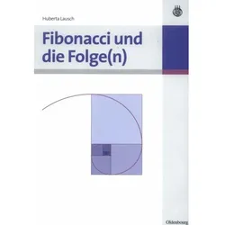 Fibonacci und die Folge(n), Fachbücher von Huberta Lausch