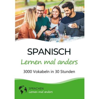 Spanisch lernen mal anders - 3000 Vokabeln in 30 Stunden, Taschenbuch von Sprachen lernen mal anders, Tolino media, 978-3-7546-5902-1