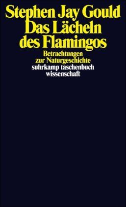 Gould, Stephen Jay - Das Lächeln des Flamingos: Betrachtungen zur Naturgeschichte (suhrkamp taschenbuch wissenschaft) - Preis vom 07.10.2026 11:45:10 h