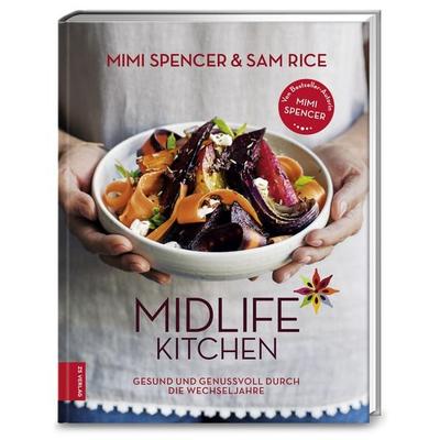 Midlife Kitchen, Gebundene Ausgabe von Mimi Spencer,Sam Rice, ZS - ein Verlag der Edel Verlagsgruppe, 978-3-89883-698-2