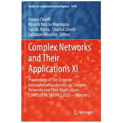 Complex Networks and Their Applications XI, Fachbücher von Chantal Cherifi, Luis M. Rocha, Rosario Nunzio Mantegna, Salvatore Micciche, Nunzio Mantegna, Luis Hocine Cherifi, Rosario/M Rocha