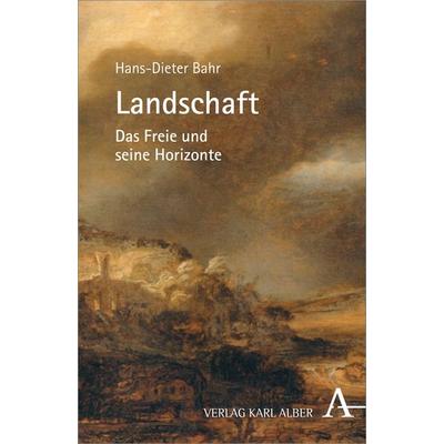 Landschaft, Taschenbuch von Hans-Dieter Bahr, Verlag Karl Alber, 978-3-495-48599-6