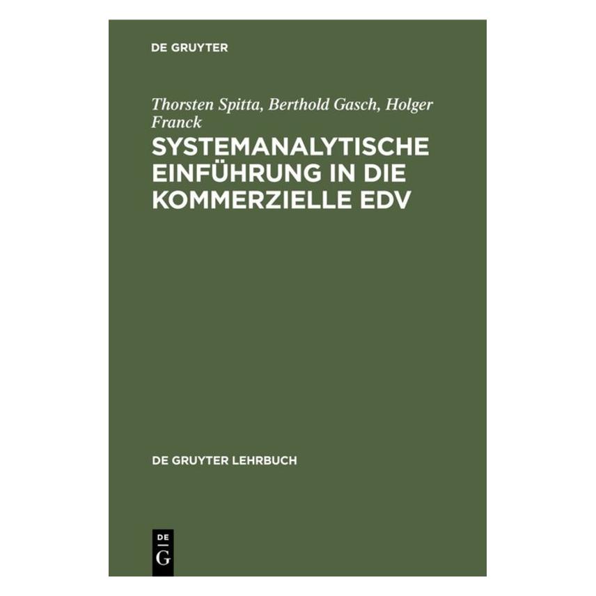 De Gruyter Spitta:Systemanalytische Einführung in (Deutsch, Hardcover, Berthold Gasch, Holger Franck, Thorsten Spitta) (67760239)