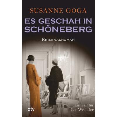 Es geschah in Schöneberg / Leo Wechsler Band 5, Taschenbuch von Susanne Goga, dtv, 978-3-423-21622-7