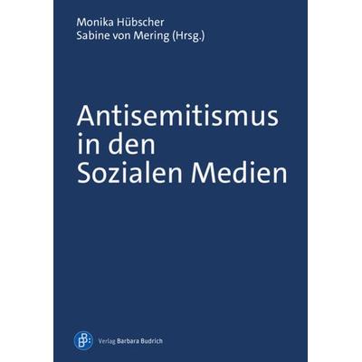 Antisemitismus in den Sozialen Medien, Taschenbuch von , Verlag Barbara Budrich, 978-3-8474-3013-1