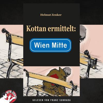 Kottan ermittelt: Wien Mitte - Helmut Zenker, Audio, 9783991452485