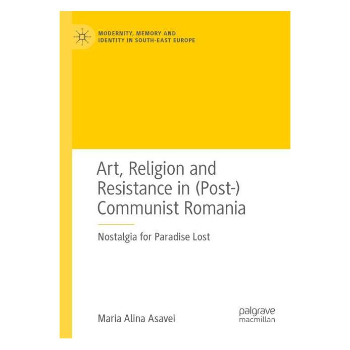 Springer Art, Religion and Resistance in (Post-)Communist Romania (Englisch, Softcover, Maria Alina Asavei) (56214439)