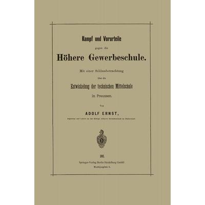 Kampf und Vorurteile gegen die Höhere Gewerbeschule, Taschenbuch von Adolf Ernst, Springer Berlin, 978-3-662-32022-8