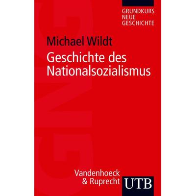 Geschichte des Nationalsozialismus, Taschenbuch von Michael Wildt, Utb GmbH, 978-3-8252-2914-6