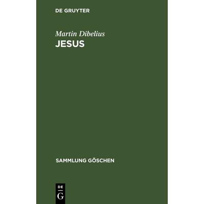 Jesus, Gebundene Ausgabe von Martin Dibelius, De Gruyter, 978-3-11-231082-3