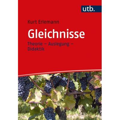 Gleichnisse, Taschenbuch von Kurt Erlemann, Utb GmbH, 978-3-8252-5494-0