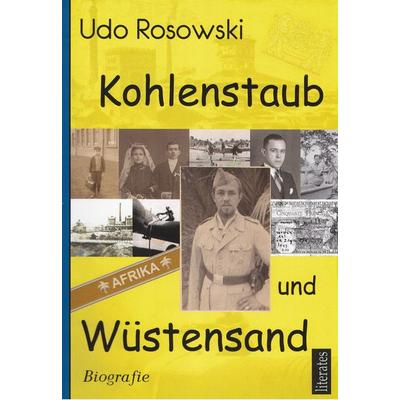 Kohlenstaub und Wüstensand, Taschenbuch von Udo Rosowski, Literates-Verlag, 978-3-943360-00-4