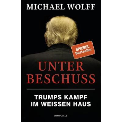 Unter Beschuss, Gebundene Ausgabe von Michael Wolff, Rowohlt, 978-3-498-00109-4