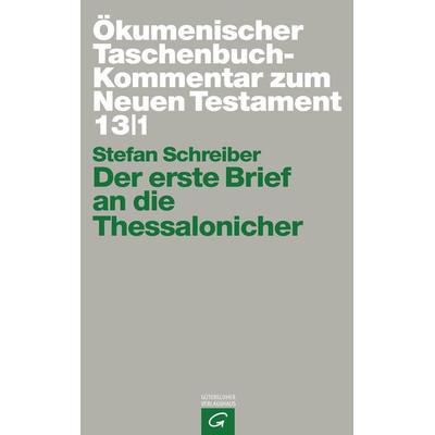 Ökumenischer Taschenbuchkommentar zum Neuen Testament / Der erste Brief an die Thessalonicher, Taschenbuch von Stefan Schreiber, Gütersloher