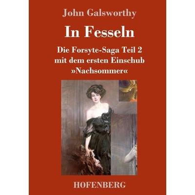 In Fesseln, Gebundene Ausgabe von John Galsworthy, BoD - Books on Demand, 978-3-7437-4007-5