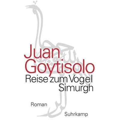 Reise zum Vogel Simurgh, Gebundene Ausgabe von Juan Goytisolo, Suhrkamp, 978-3-518-42251-9