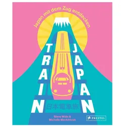 Train Japan, Reisebücher von Steve Wide, Michelle Mackintosh