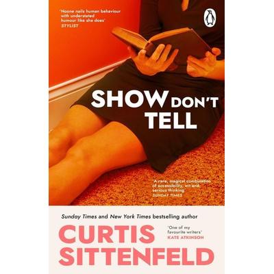 Show Don't Tell, Taschenbuch von Curtis Sittenfeld, Transworld Publ. Ltd UK, 978-1-80499-380-4