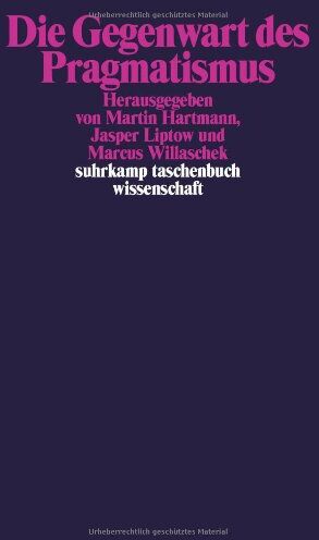 Martin Hartmann - Die Gegenwart des Pragmatismus (suhrkamp taschenbuch wissenschaft) - Preis vom 09.10.2026 07:28:09 h