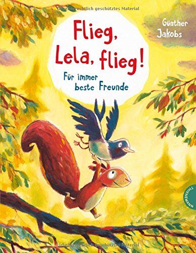 Günther Jakobs - Flieg, Lela, flieg!: Für immer beste Freunde - Preis vom 09.10.2026 07:28:09 h